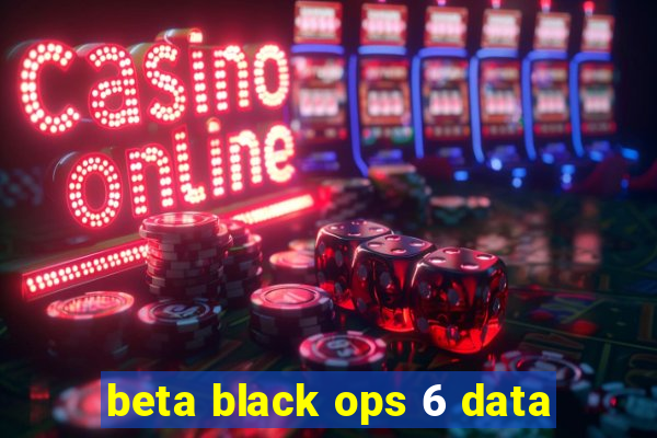 beta black ops 6 data