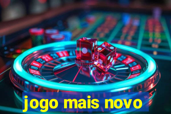 jogo mais novo