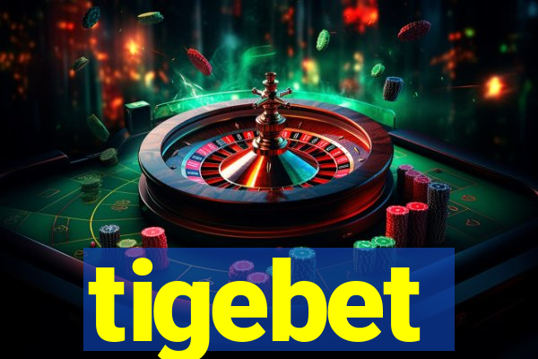 tigebet