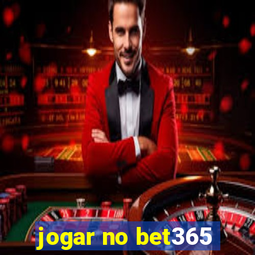 jogar no bet365