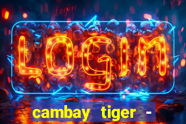 cambay tiger - seafood & meat