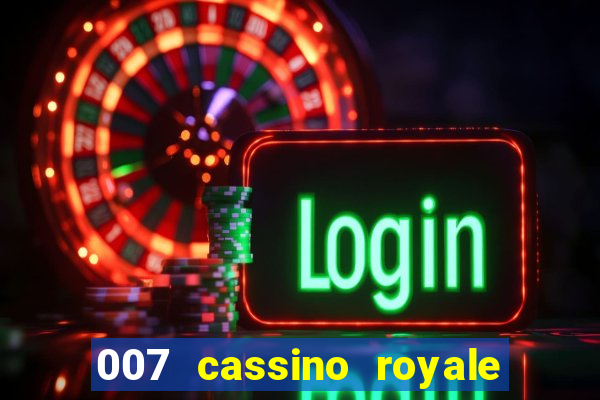 007 cassino royale filme completo em portugues