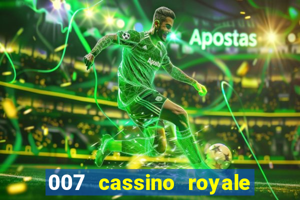 007 cassino royale filme completo em portugues