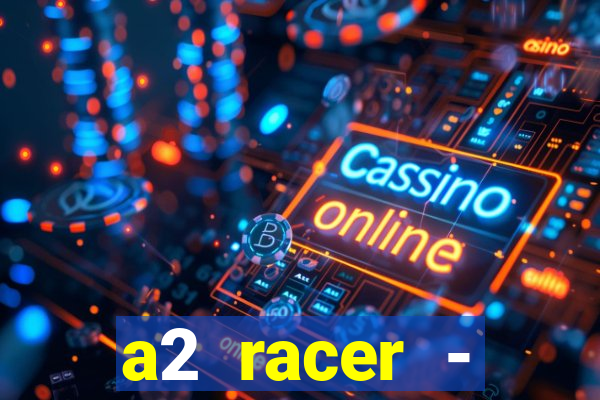 a2 racer - riscando o asfalto filme completo dublado download