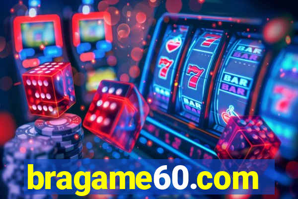 bragame60.com