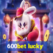 600bet lucky