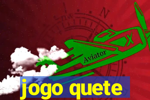 jogo quete