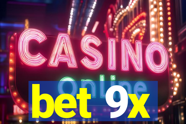 bet 9x