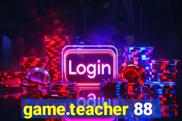 game.teacher 88