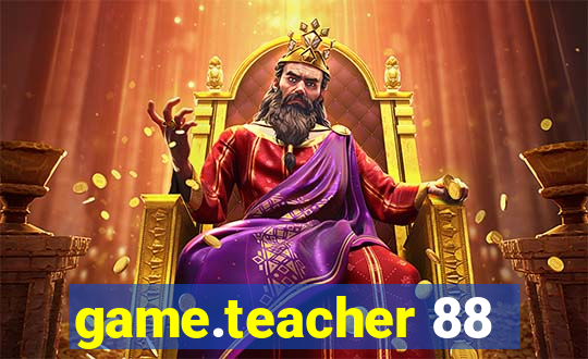 game.teacher 88