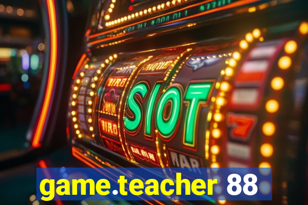 game.teacher 88