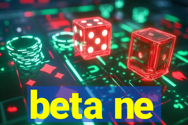 beta ne