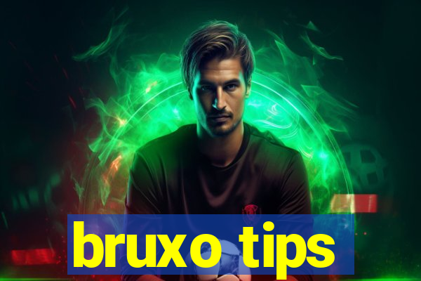 bruxo tips