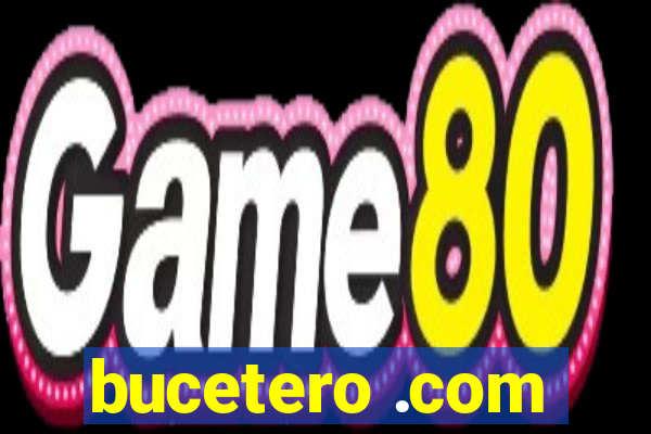 bucetero .com