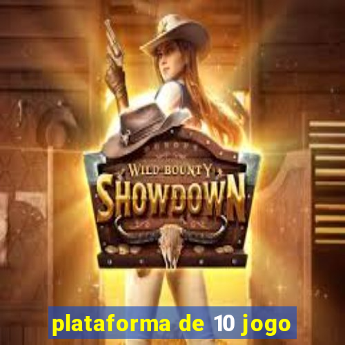 plataforma de 10 jogo