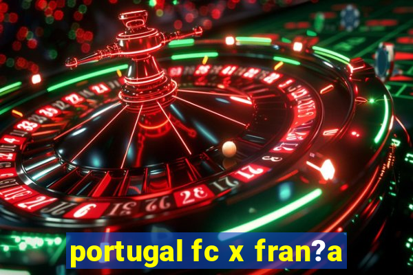 portugal fc x fran?a