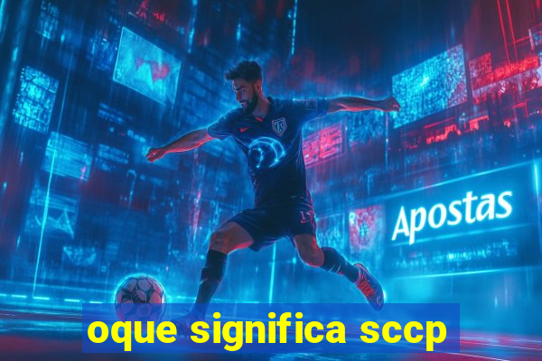 oque significa sccp