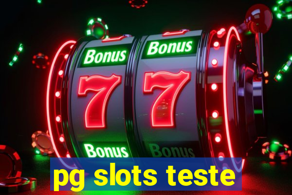 pg slots teste