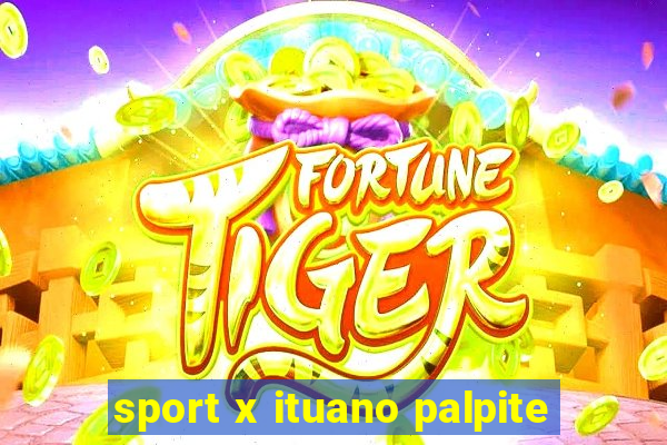 sport x ituano palpite