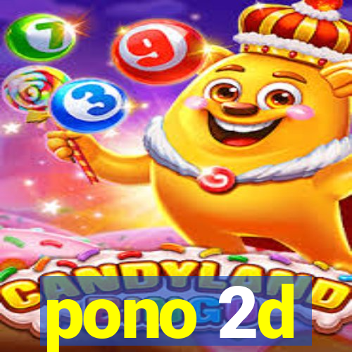 pono 2d