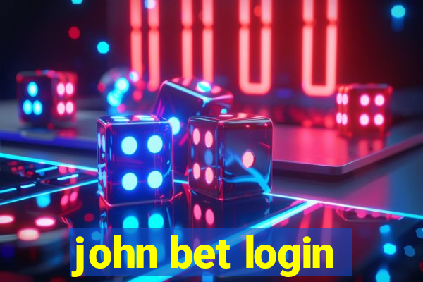 john bet login