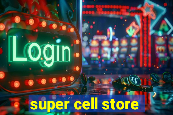 super cell store