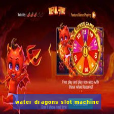 water dragons slot machine