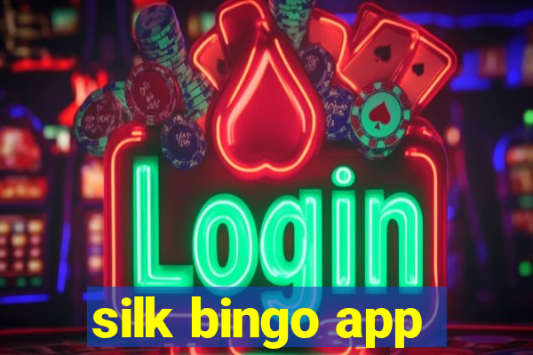 silk bingo app