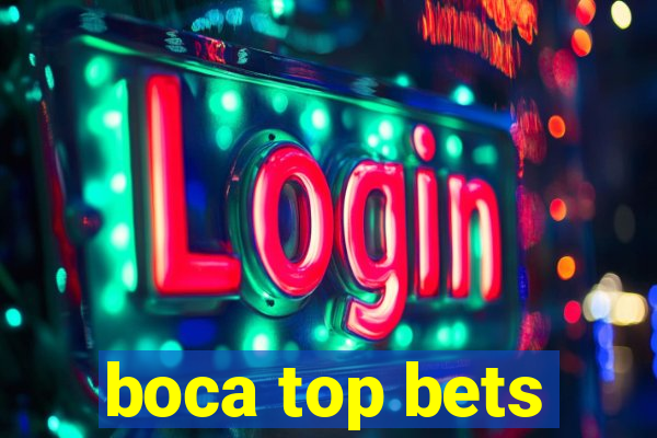 boca top bets