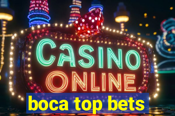 boca top bets