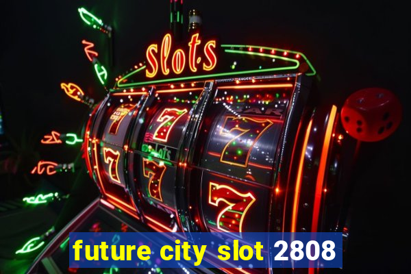 future city slot 2808