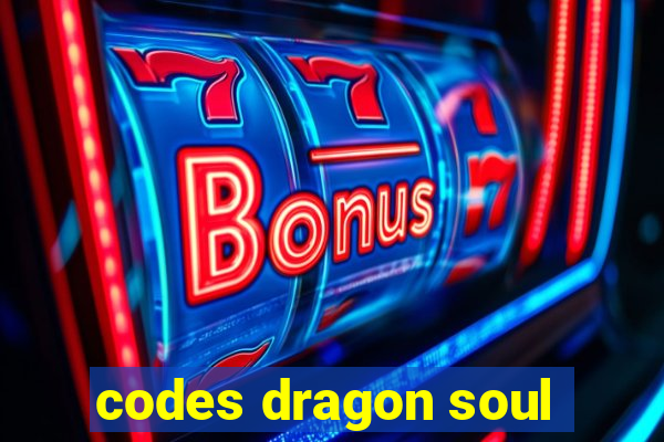 codes dragon soul