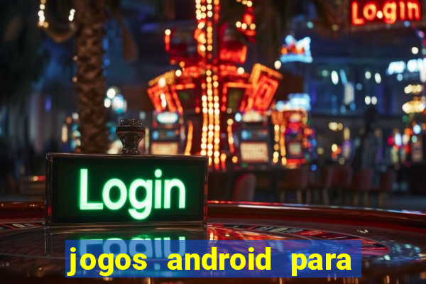 jogos android para ganhar dinheiro