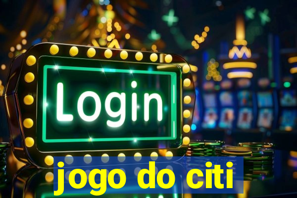 jogo do citi