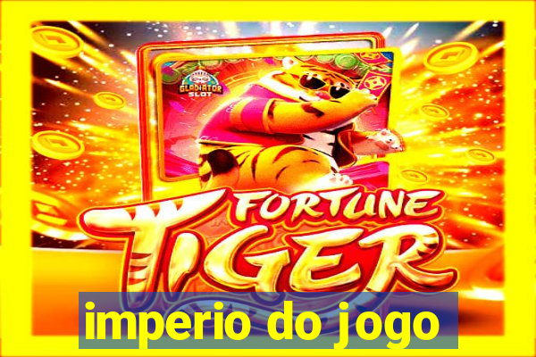 imperio do jogo