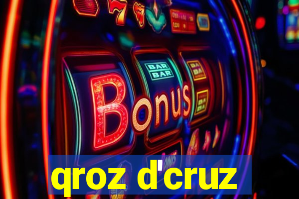 qroz d'cruz