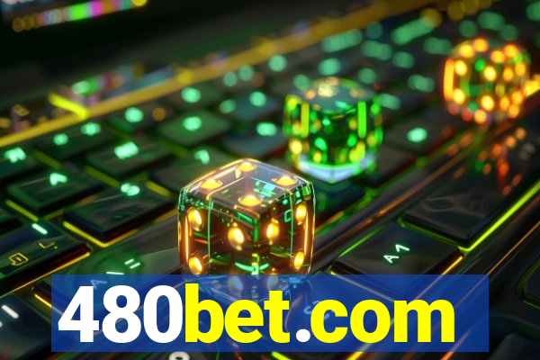 480bet.com