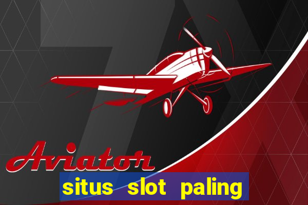 situs slot paling gacor terbaru