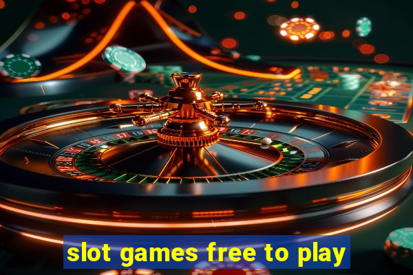 slot games free to play