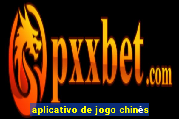 aplicativo de jogo chinês