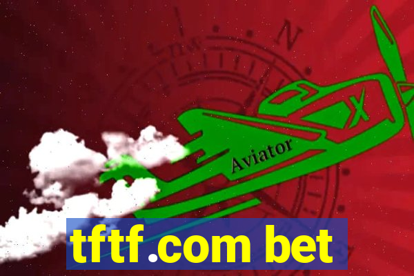 tftf.com bet