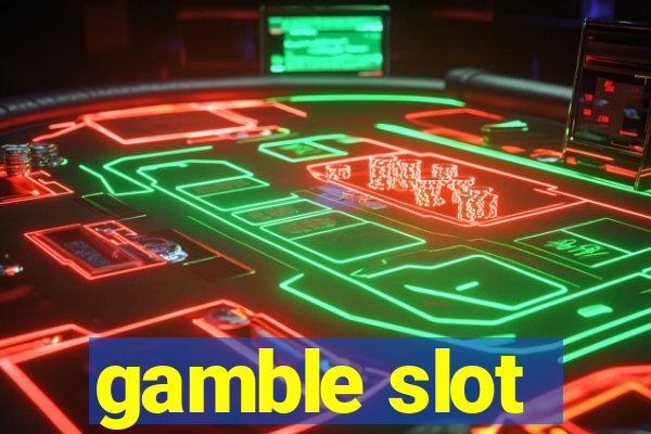 gamble slot