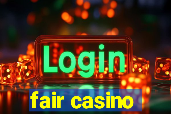 fair casino