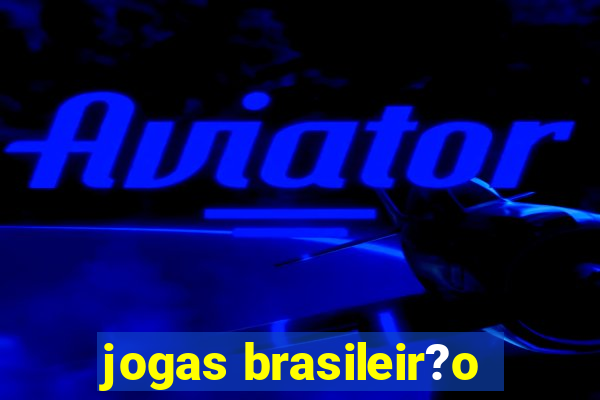 jogas brasileir?o