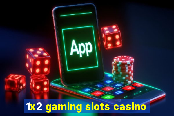 1x2 gaming slots casino