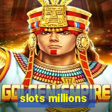 slots millions