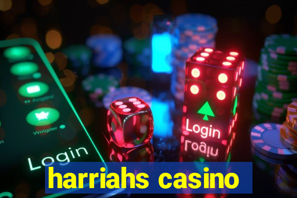 harriahs casino