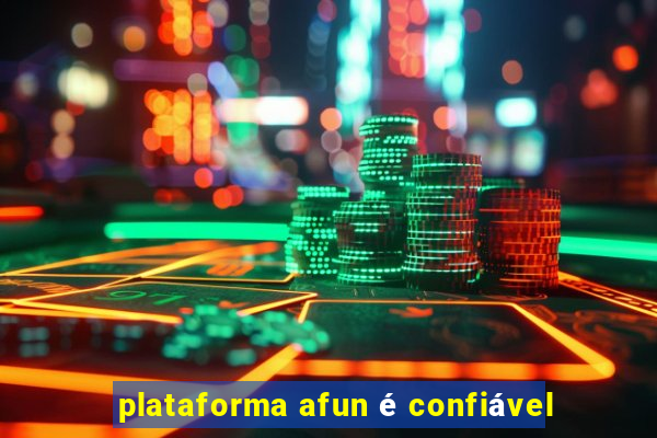 plataforma afun é confiável