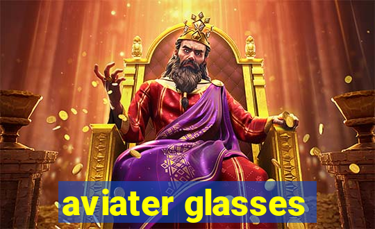 aviater glasses