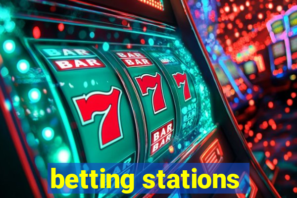 betting stations